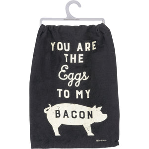 Dish Towel with the words "You Are The Eggs To My Bacon" on it.