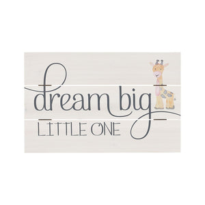 Pallet Wood Sign "Dream Big Little One"